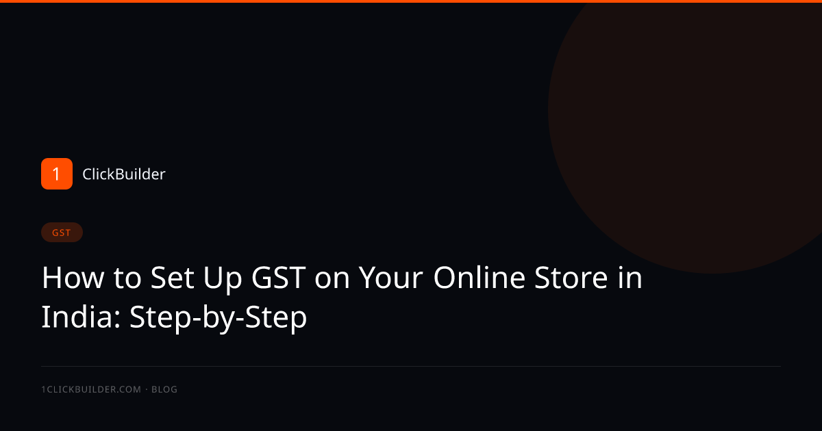 How to Set Up GST on Your Online Store in India: Step-by-Step